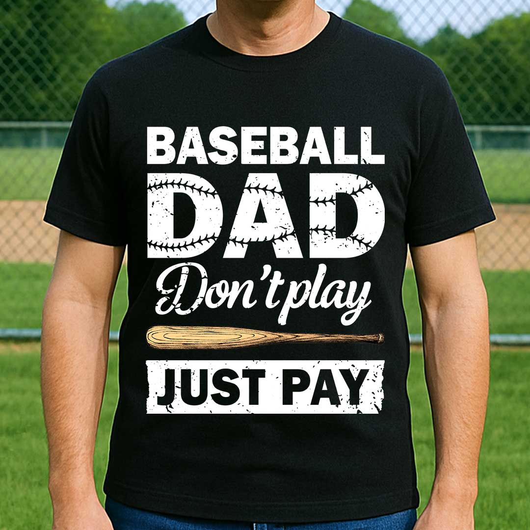 Baseball Dad Don't Play Just Pay - Black and White Baseball T-Shirt