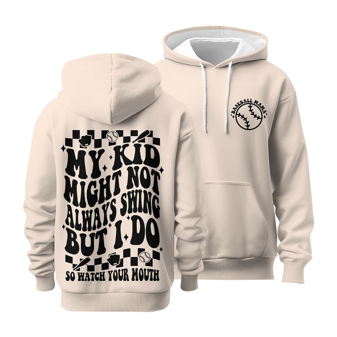 My Kid Might Not Always Swing But I Do - All Over Print Baseball Mom Hoodie