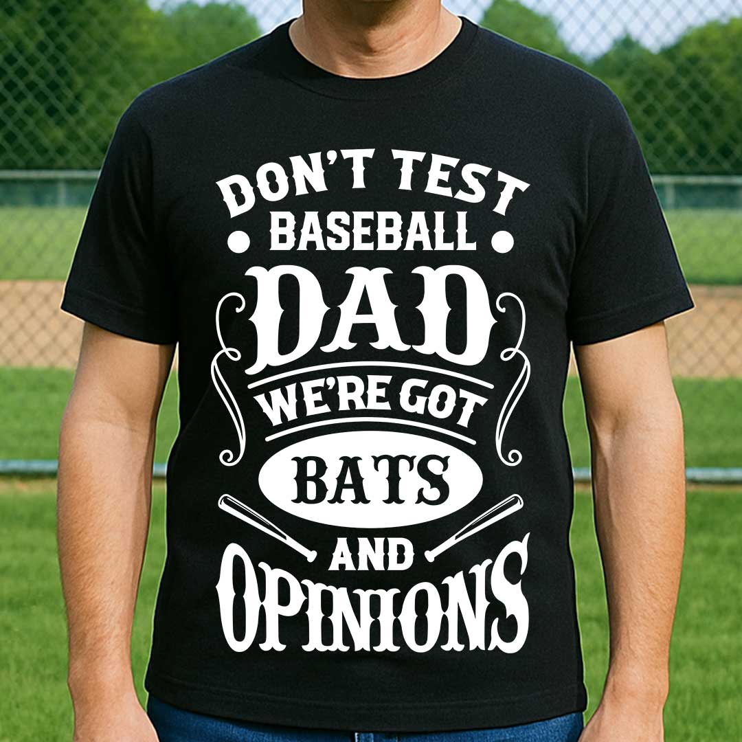 Baseball Dad Got Bats and Opinions - Black White Baseball T-Shirt