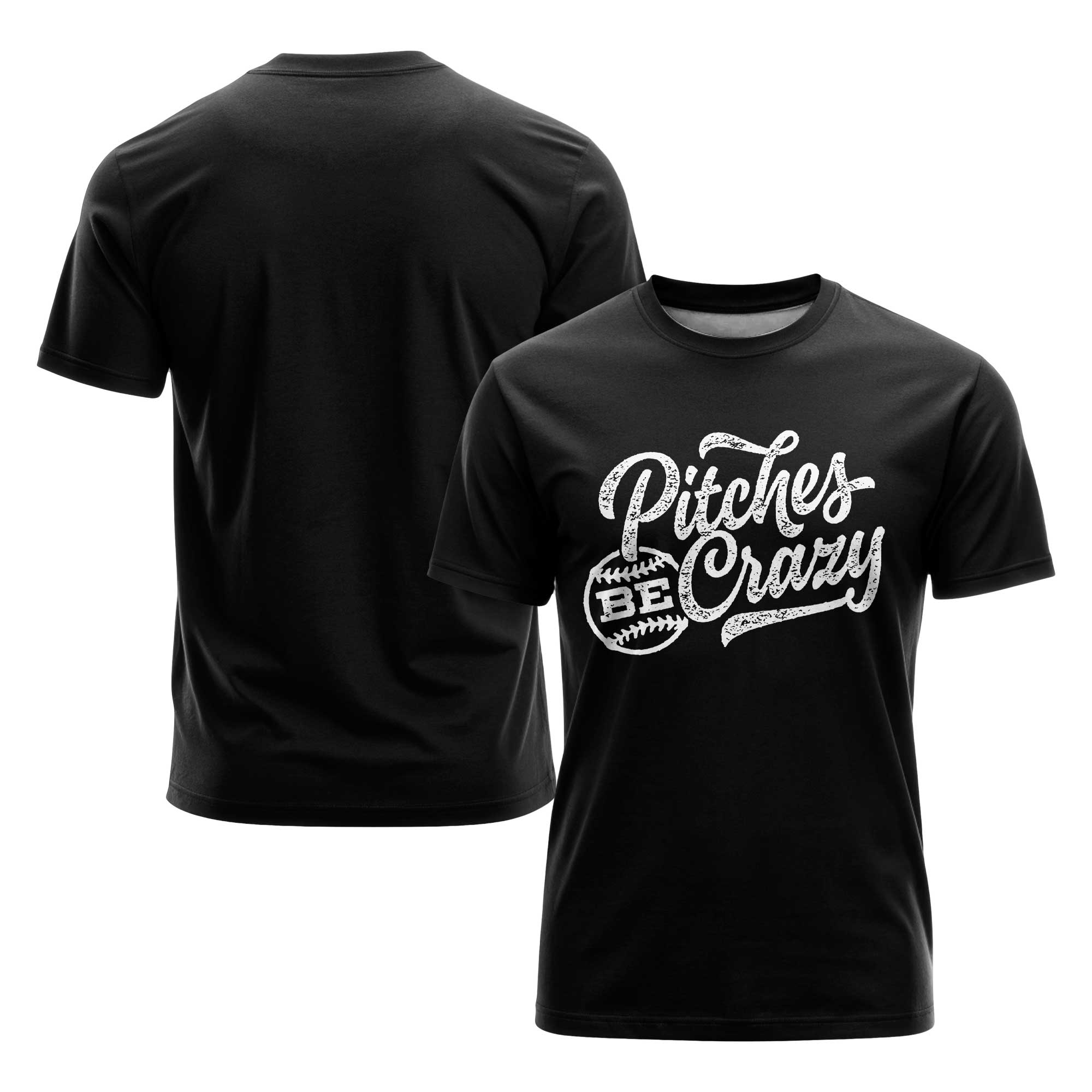 Pitches Be Crazy Black White Baseball T-Shirt