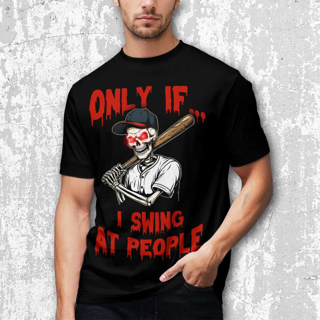 Only If I Swing At People Black Baseball Halloween T-Shirt