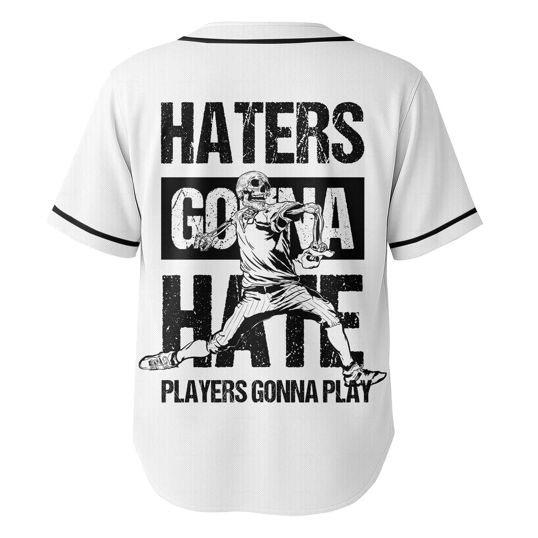 Haters Gonna Hate Players Gonna Play - Custom White Baseball Jersey