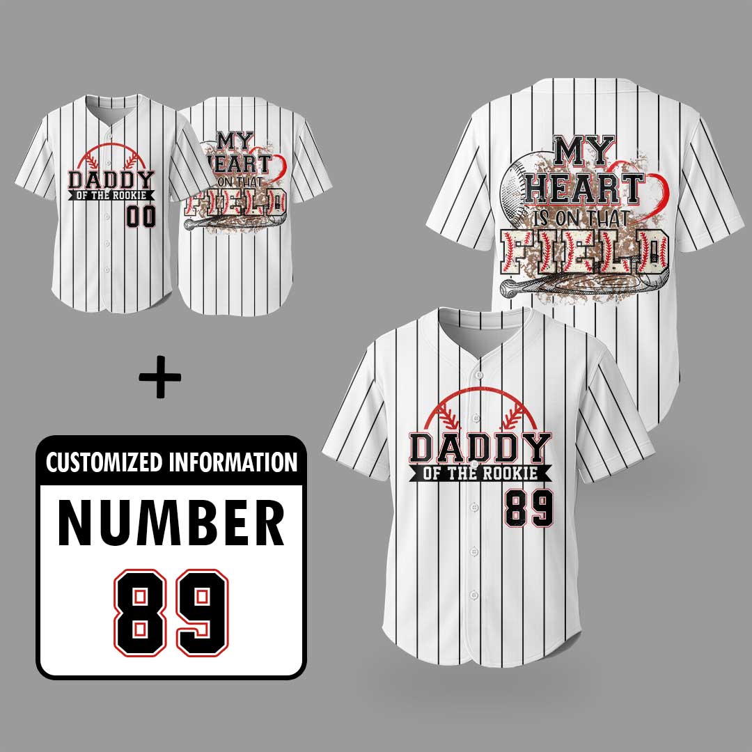 Daddy Of The Rookie My Heart Is On That Field - Custom White Black Stripe Baseball Jersey