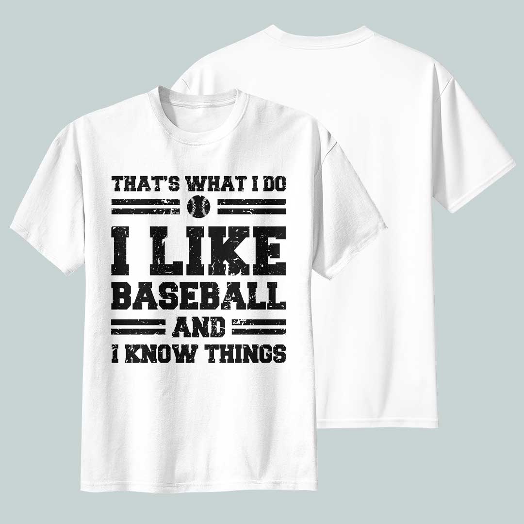 I Like Baseball And I Know Things - Black White Baseball T-Shirt