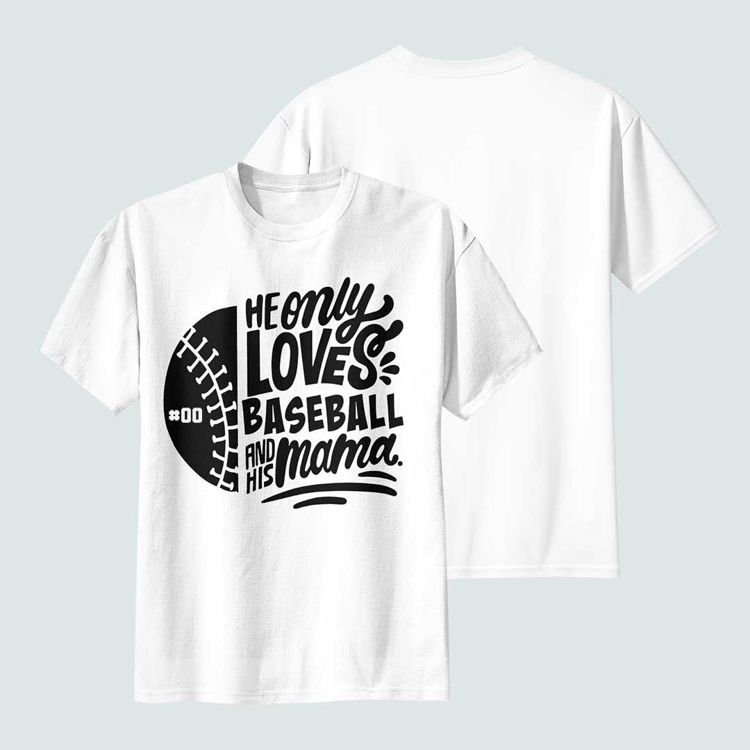 He Only Loves Baseball And His Mama - Custom White and Black Baseball T-Shirt