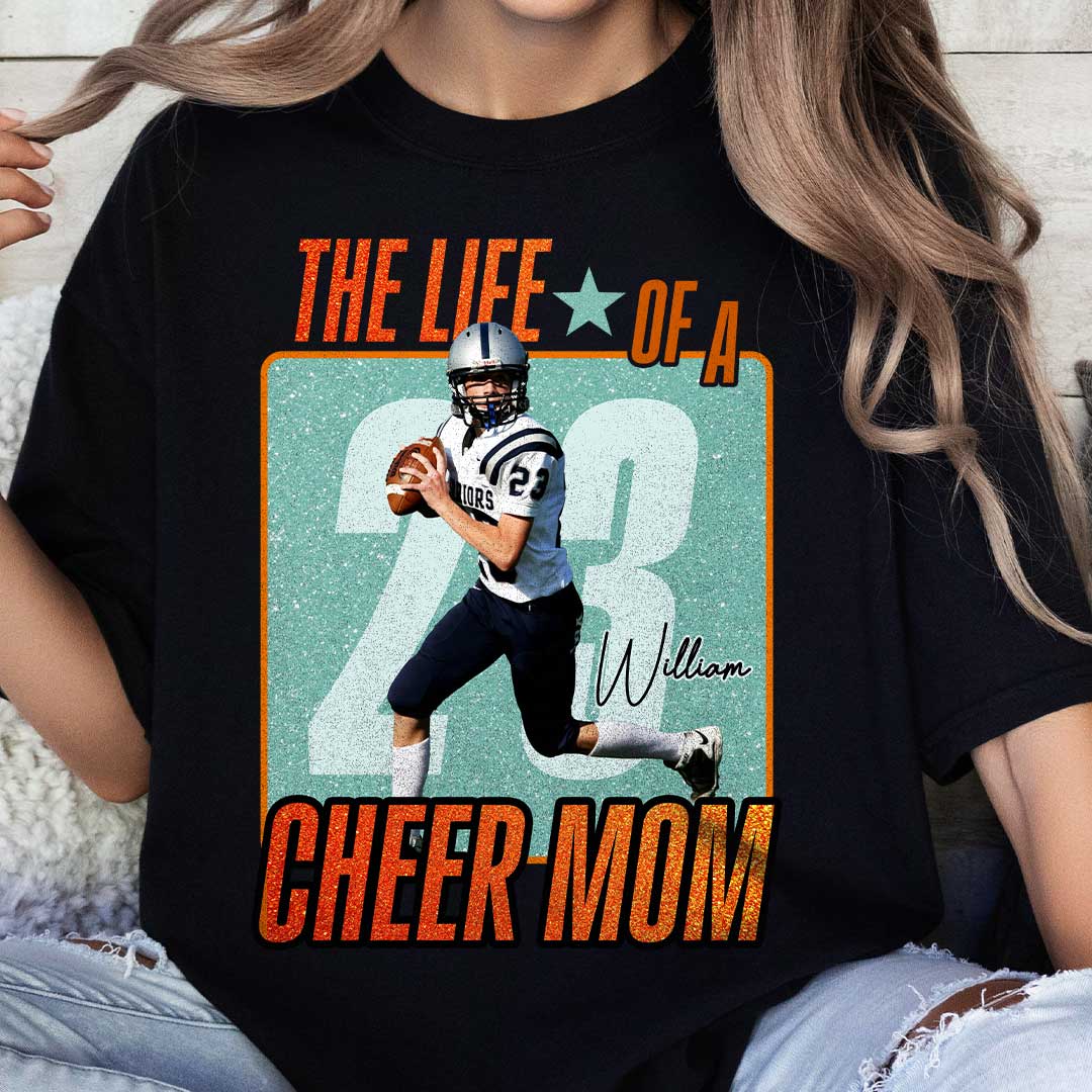 The Life Of A Cheer Mom - Personalized Football Player Photo and Number T-Shirt