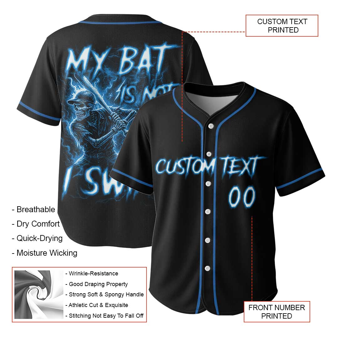 My Bat Is Not The Only Thing I Swing - Custom Black Skull Baseball Jersey