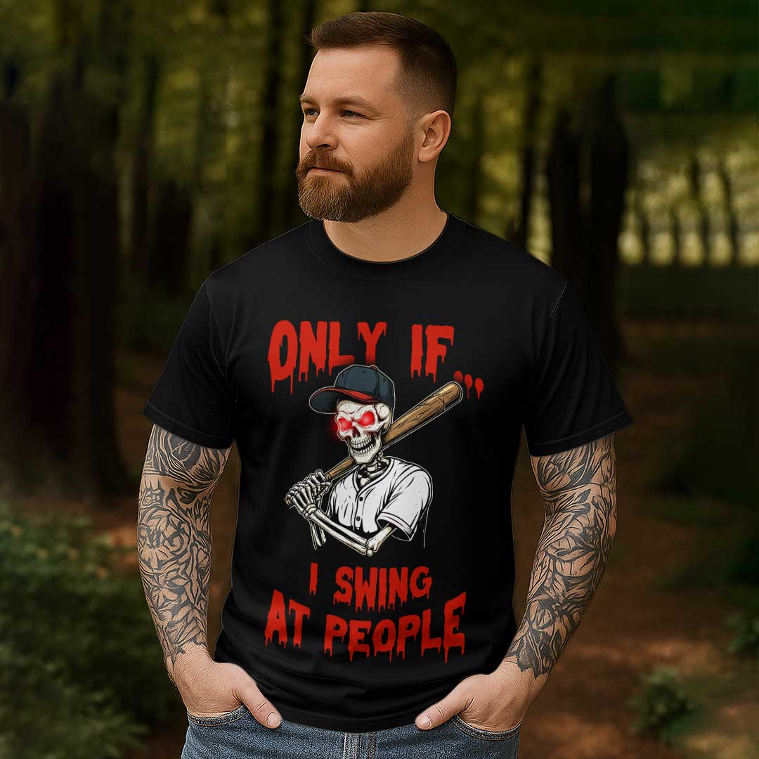 Only If I Swing At People Black Baseball Halloween T-Shirt