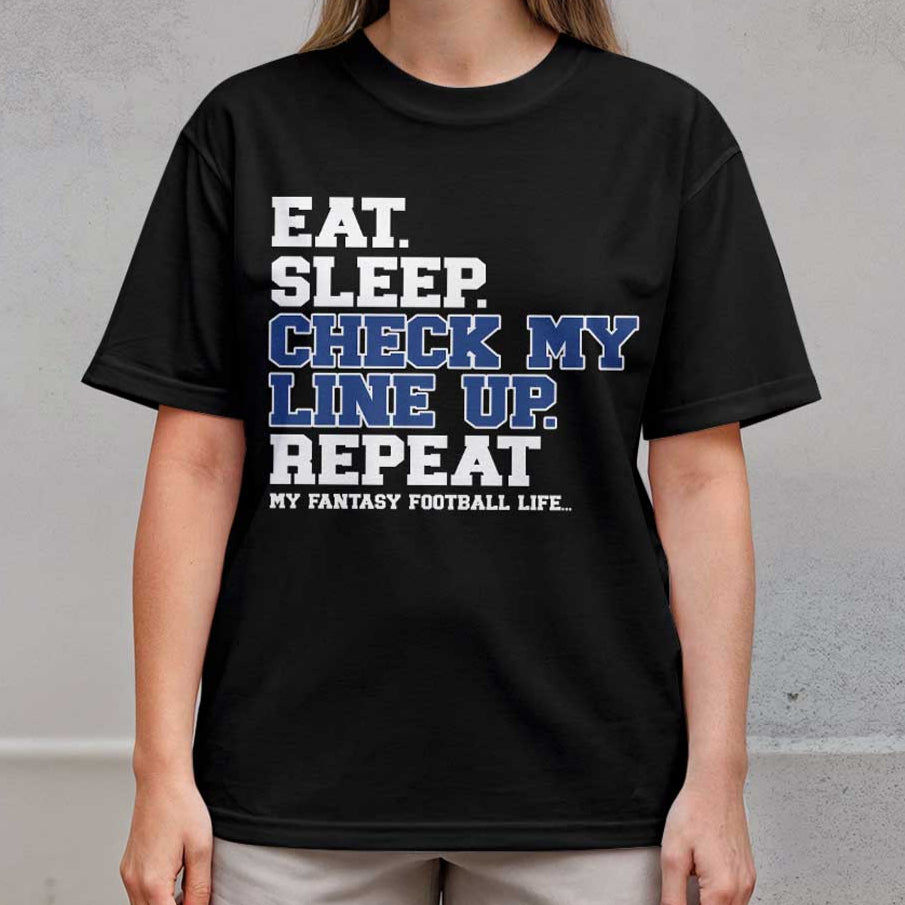 Eat, Sleep, Check My Line Up, Repeat - Black Football Tshirt