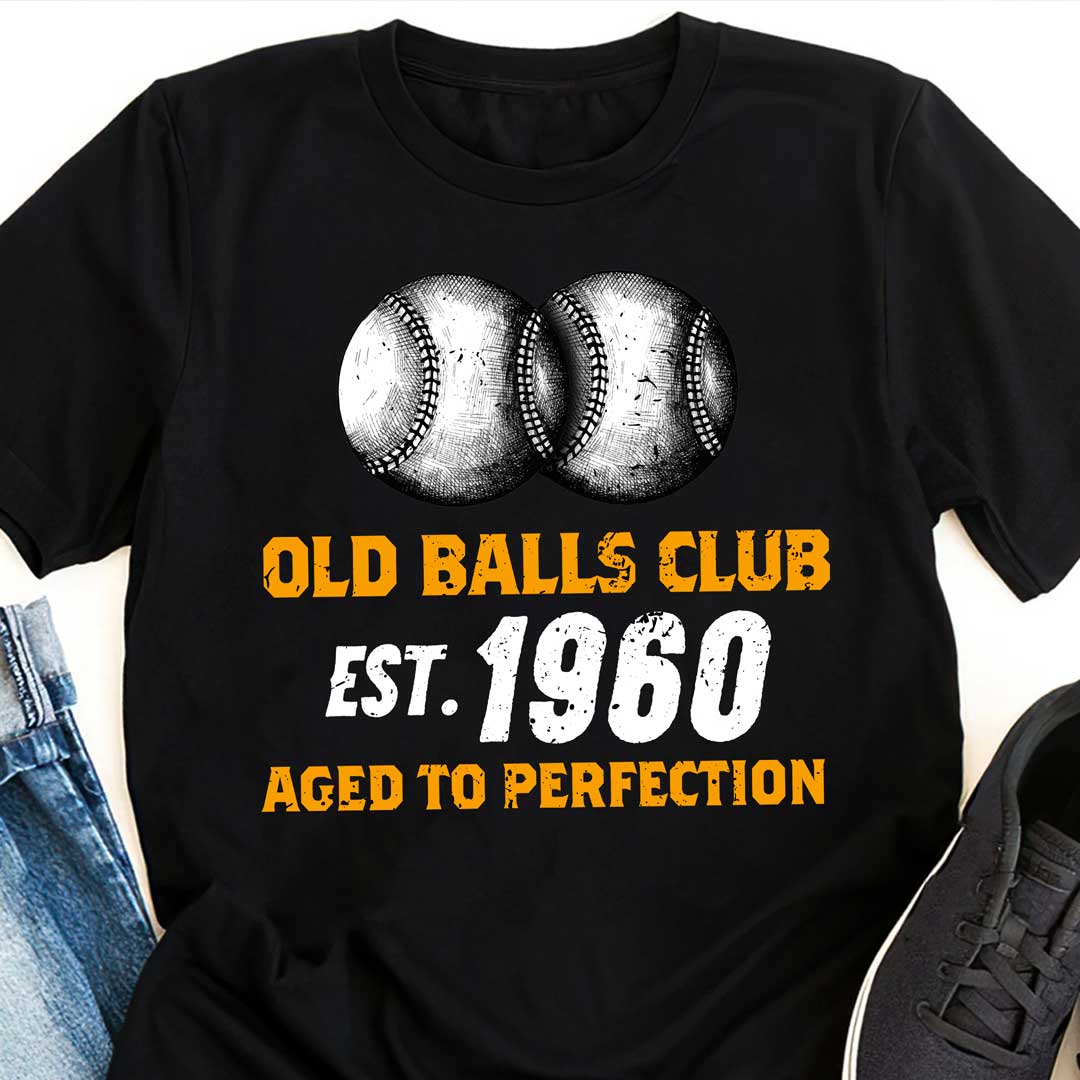 Old Balls Club Aged To Perfection - Black White Baseball T-Shirt