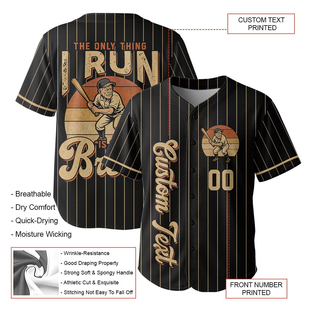 The Only Things I Run Is Out Of Breath - Custom Black Baseball Jersey