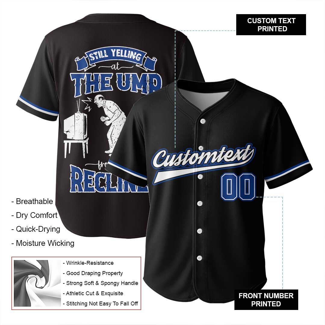 Still Yelling At The Ump From My Recliner - Custom Black Baseball Jersey