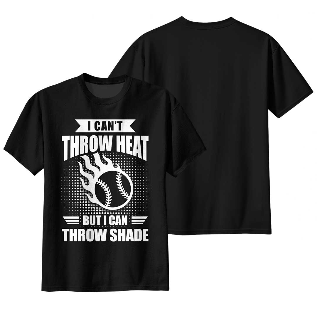 Can't Throw Heat but Can Throw Shade - Black White Baseball T-Shirt