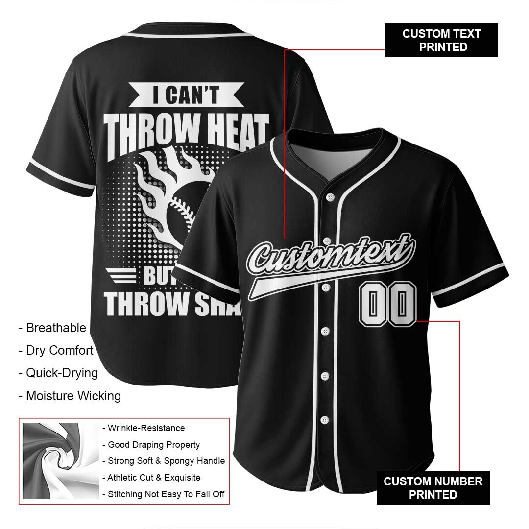 I Can't Throw Heat But I Can Throw Shade - Custom Black Baseball Jersey