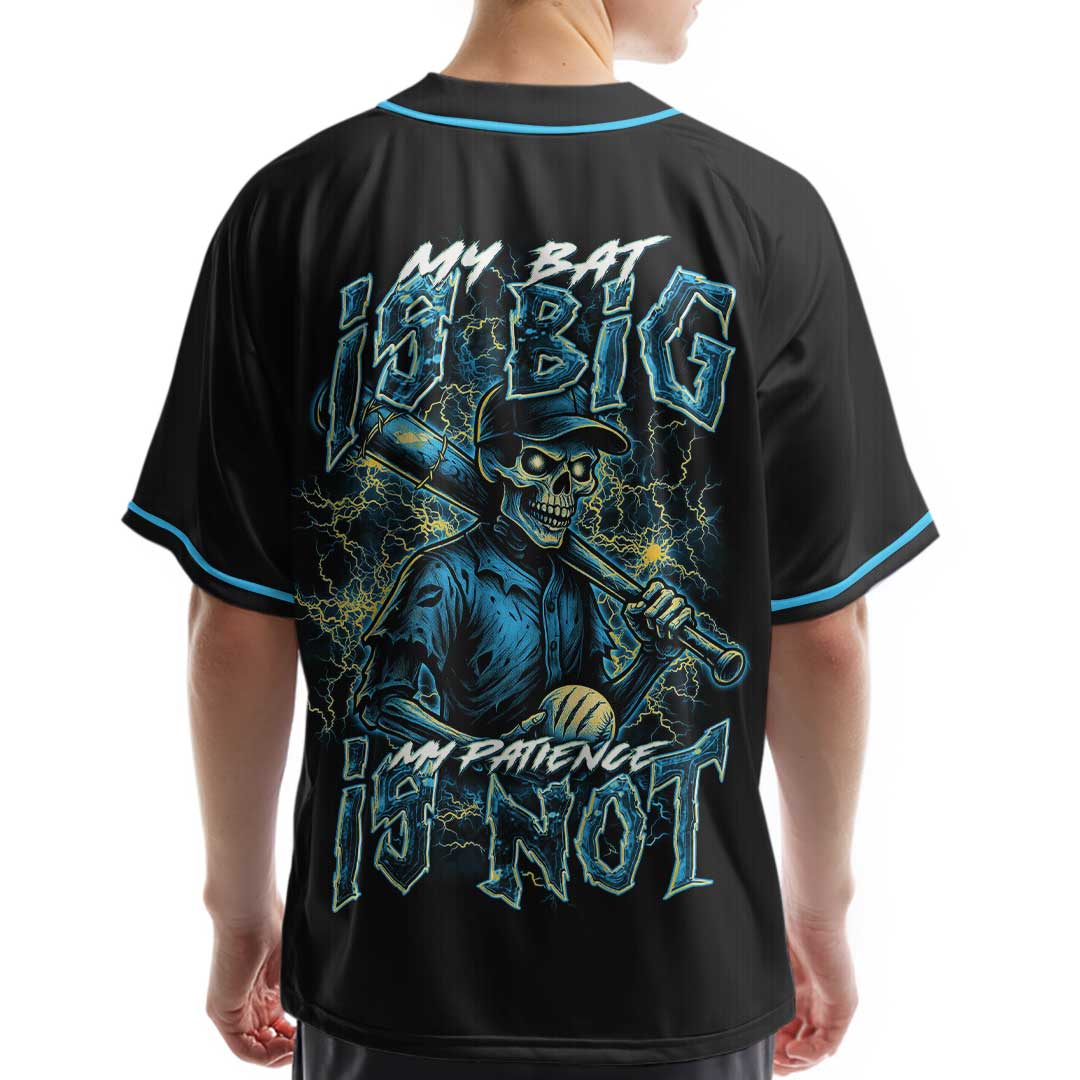 My Bat Is Big My Patience Is Not - Custom Black Skull Baseball Jersey