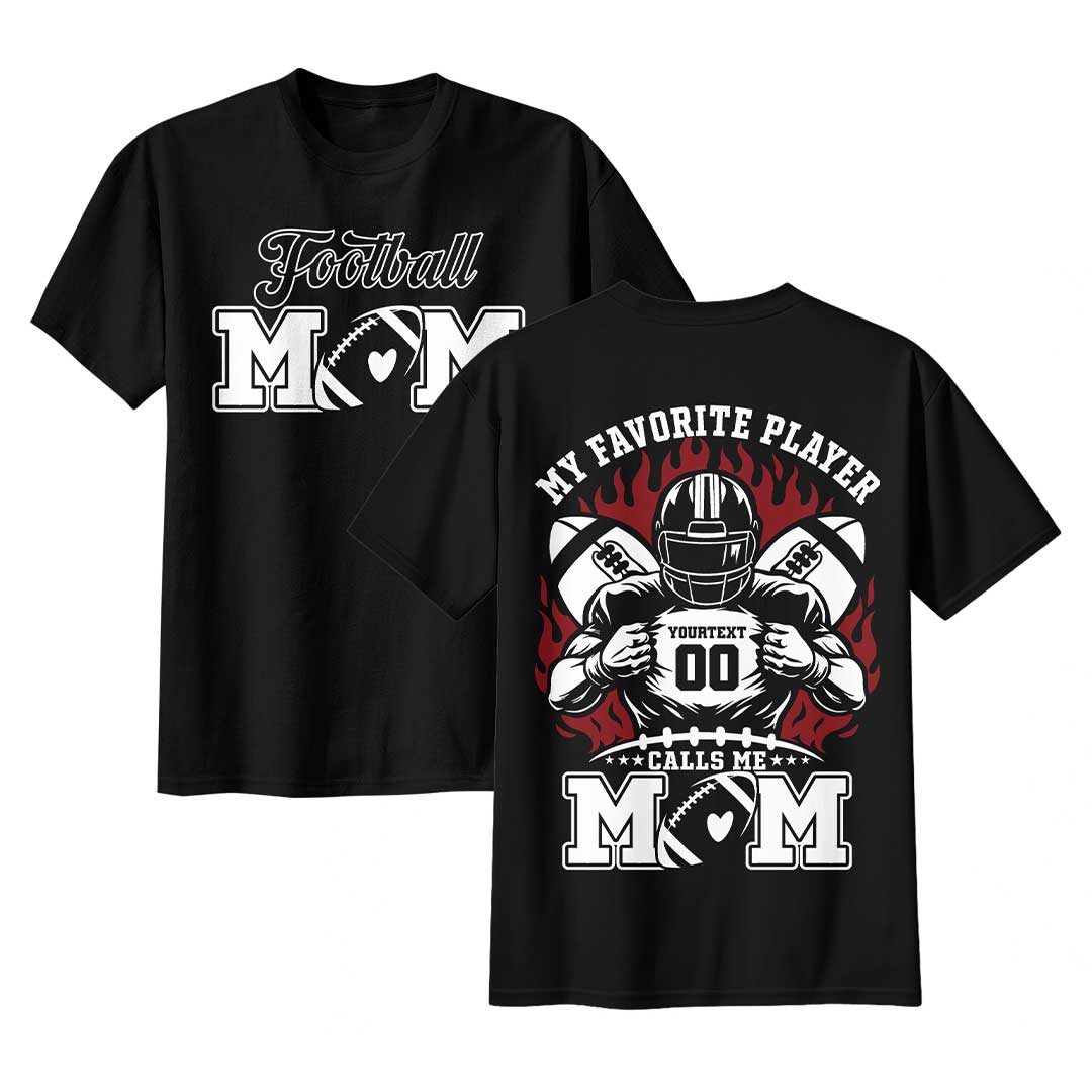 My Favorite Player Calls Me Mom - Black and White Custom Football Tshirt