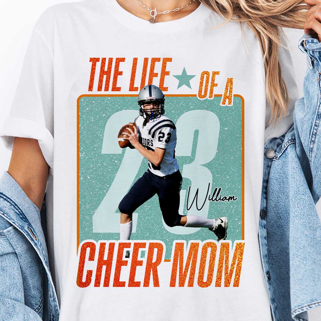 The Life Of A Cheer Mom - Personalized Football Player Photo and Number T-Shirt