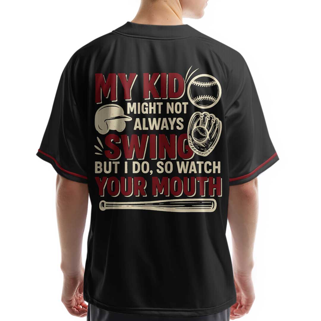 My Kid Might Not Always Swing But I Do So Watch Your Mouth - Custom Black Red Stripe Baseball Jersey