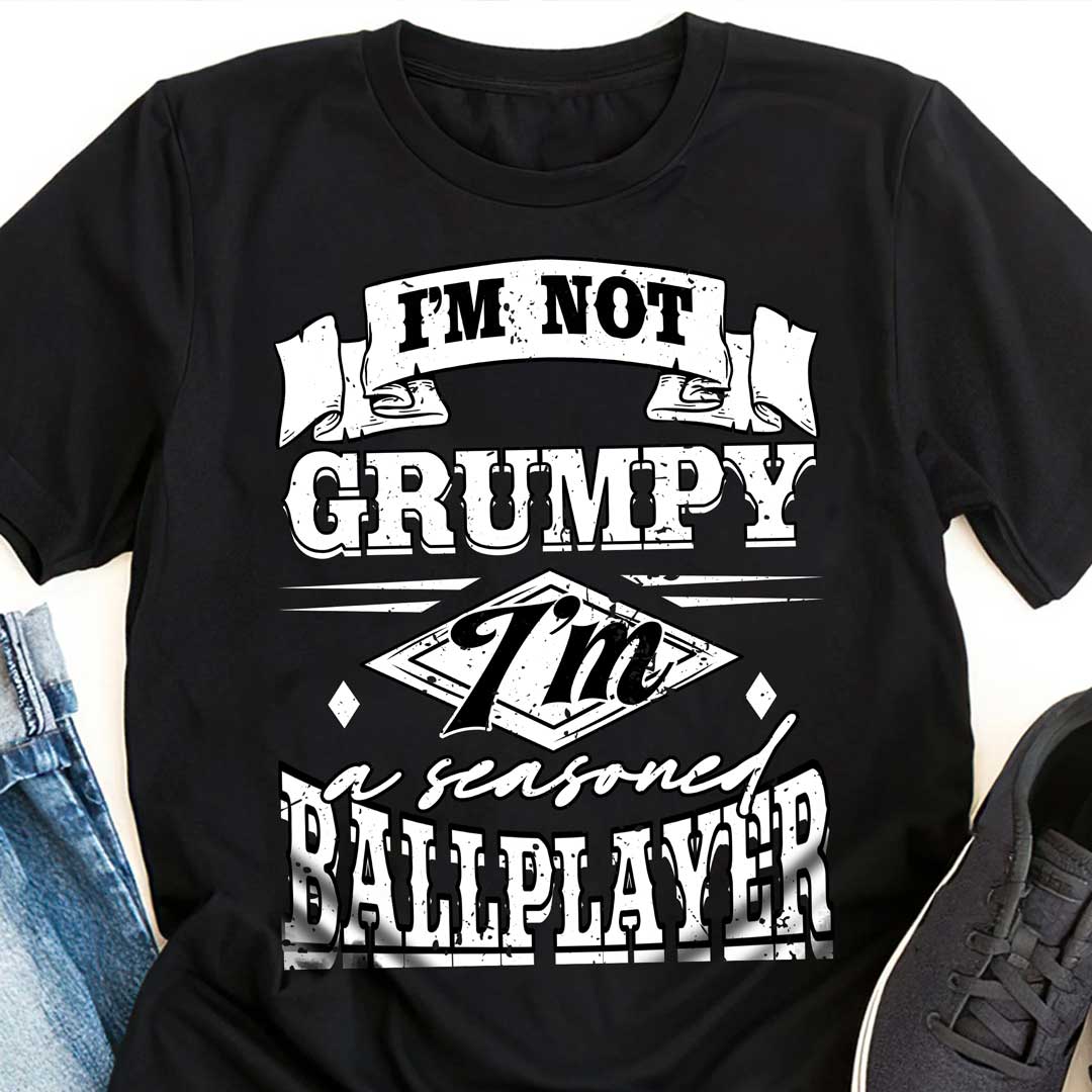 Not Grumpy But A Seasoned Ballplayer - Black Grey Baseball T-Shirt