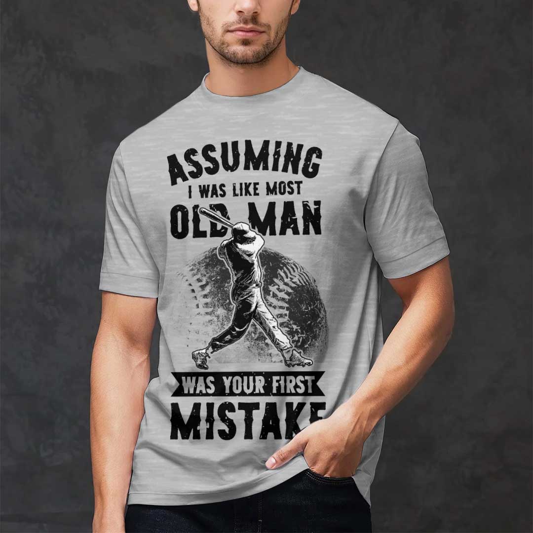Assuming I Was Like Most Old Man Was Your First Mistake - Black Grey Baseball T-Shirt