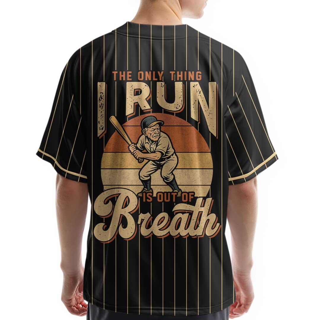 The Only Things I Run Is Out Of Breath - Custom Black Baseball Jersey