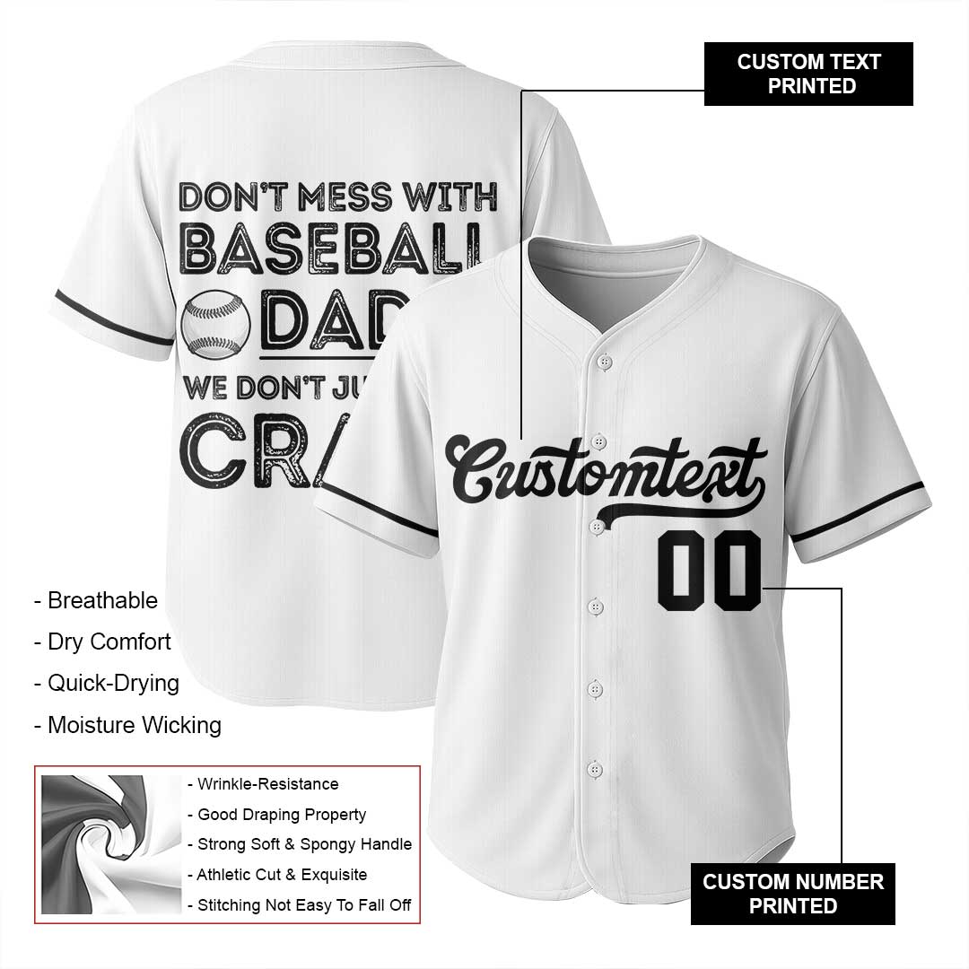 Baseball Dad Don't Just Look Crazy - Custom White Baseball Jersey