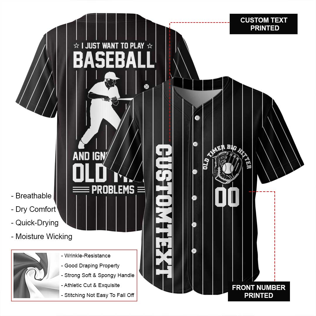 Ignore All Old Man Problems To Play Baseball - Custom Black with White Stripes Baseball Jersey