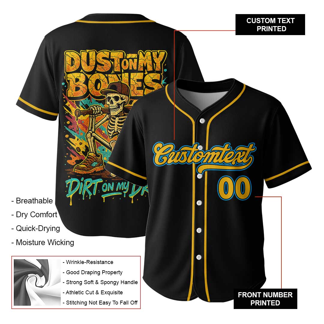 Dust On My Bones Dirt On My Drip - Custom Black Skull Baseball Jersey