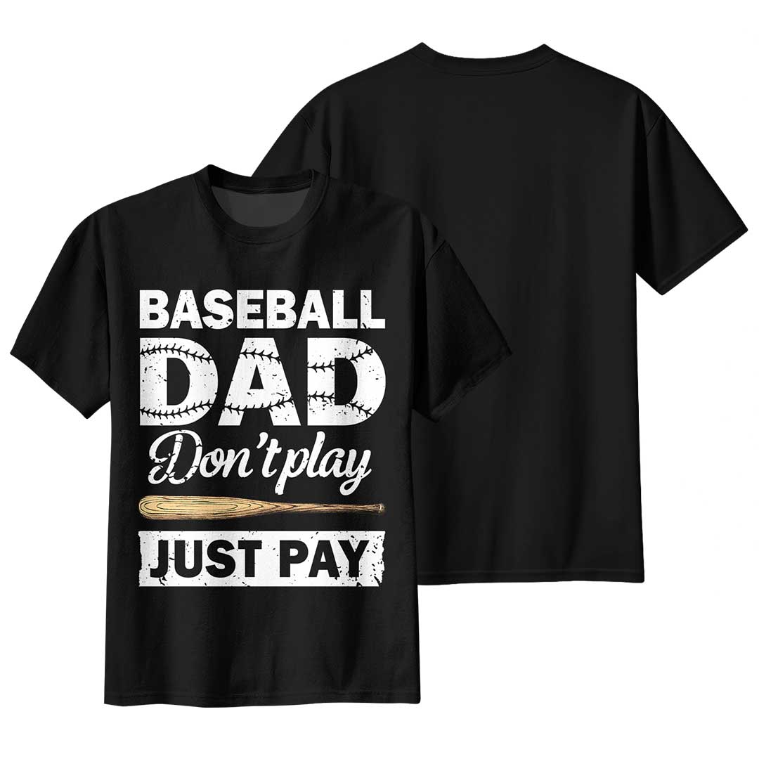 Baseball Dad Don't Play Just Pay - Black and White Baseball T-Shirt