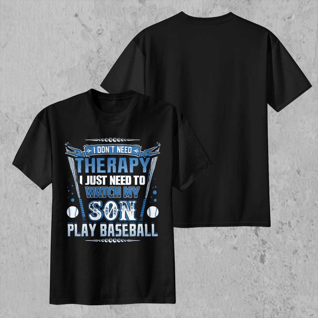 My Therapy Is Watching My Son Play Baseball - Black and White Baseball T-Shirt