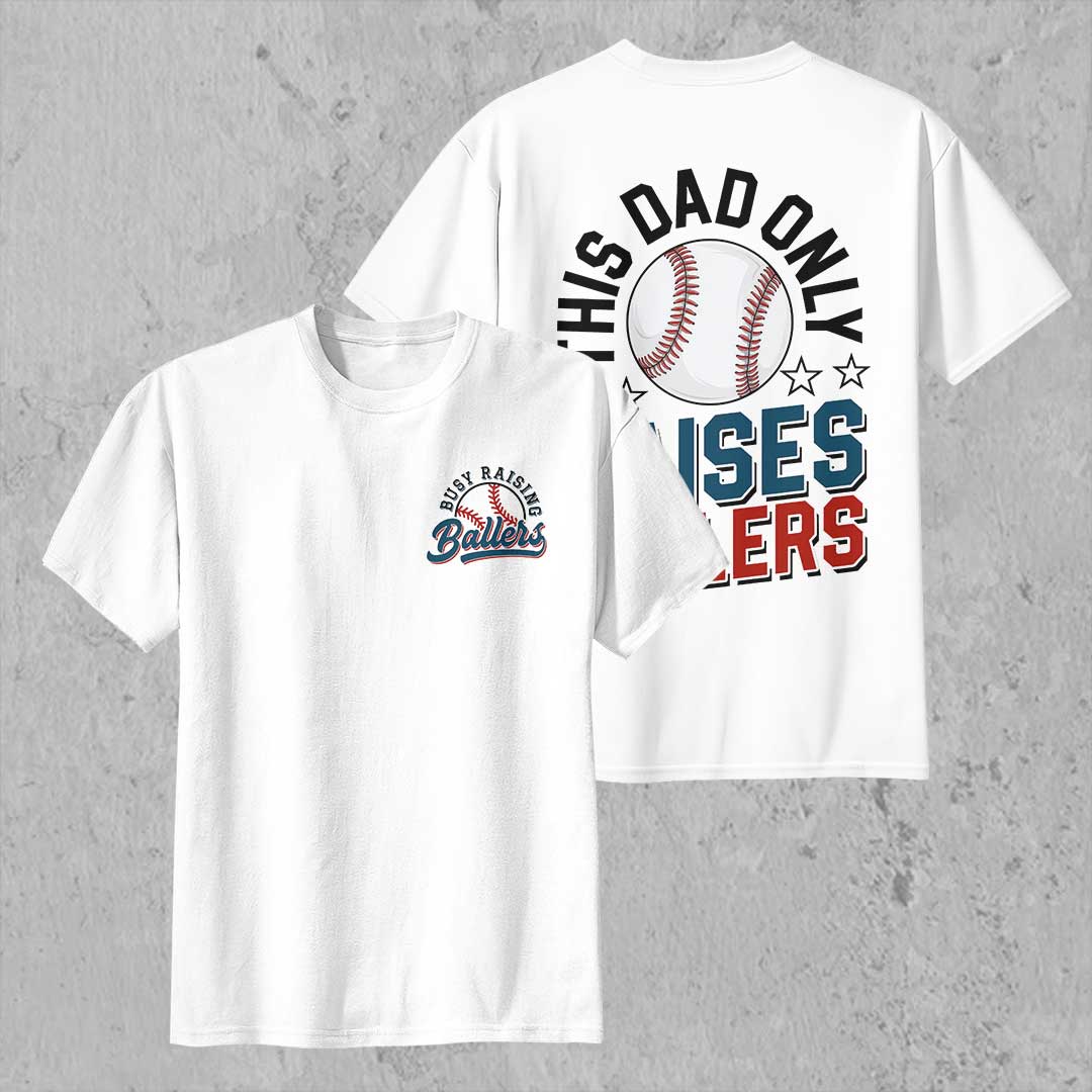 This Dad Only Raises Ballers - Black and White Baseball T-Shirt
