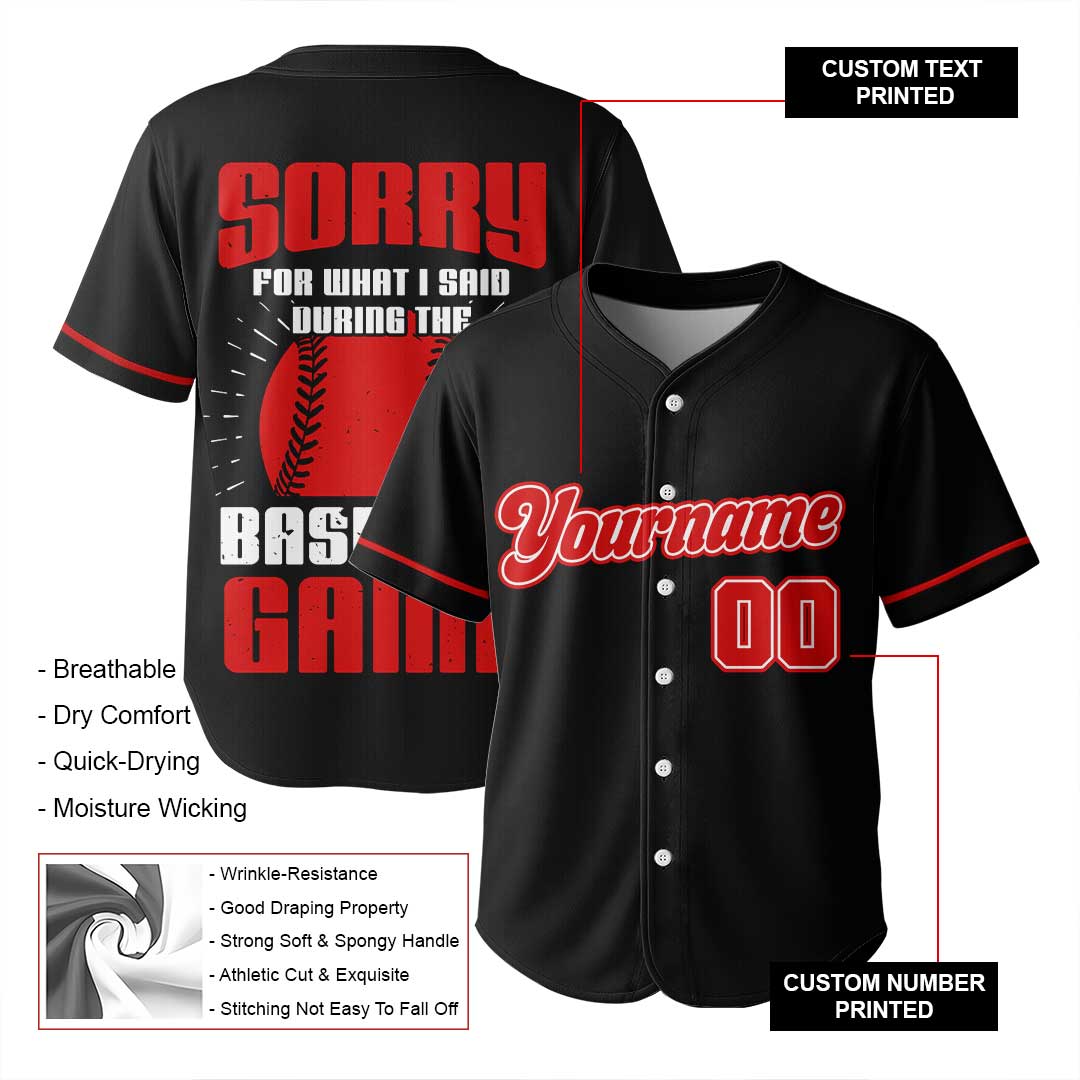 Sorry For What I Said During Baseball Game - Custom Black Red Baseball Jersey