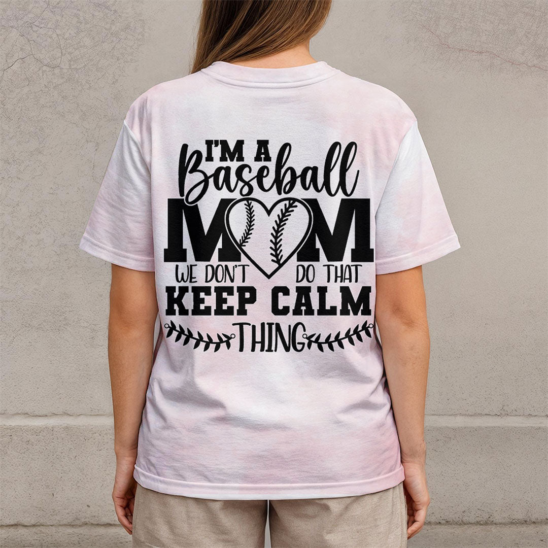Baseball Mom Don't Do That Keep Calm Thing - All Over Print Baseball Mom T-Shirt