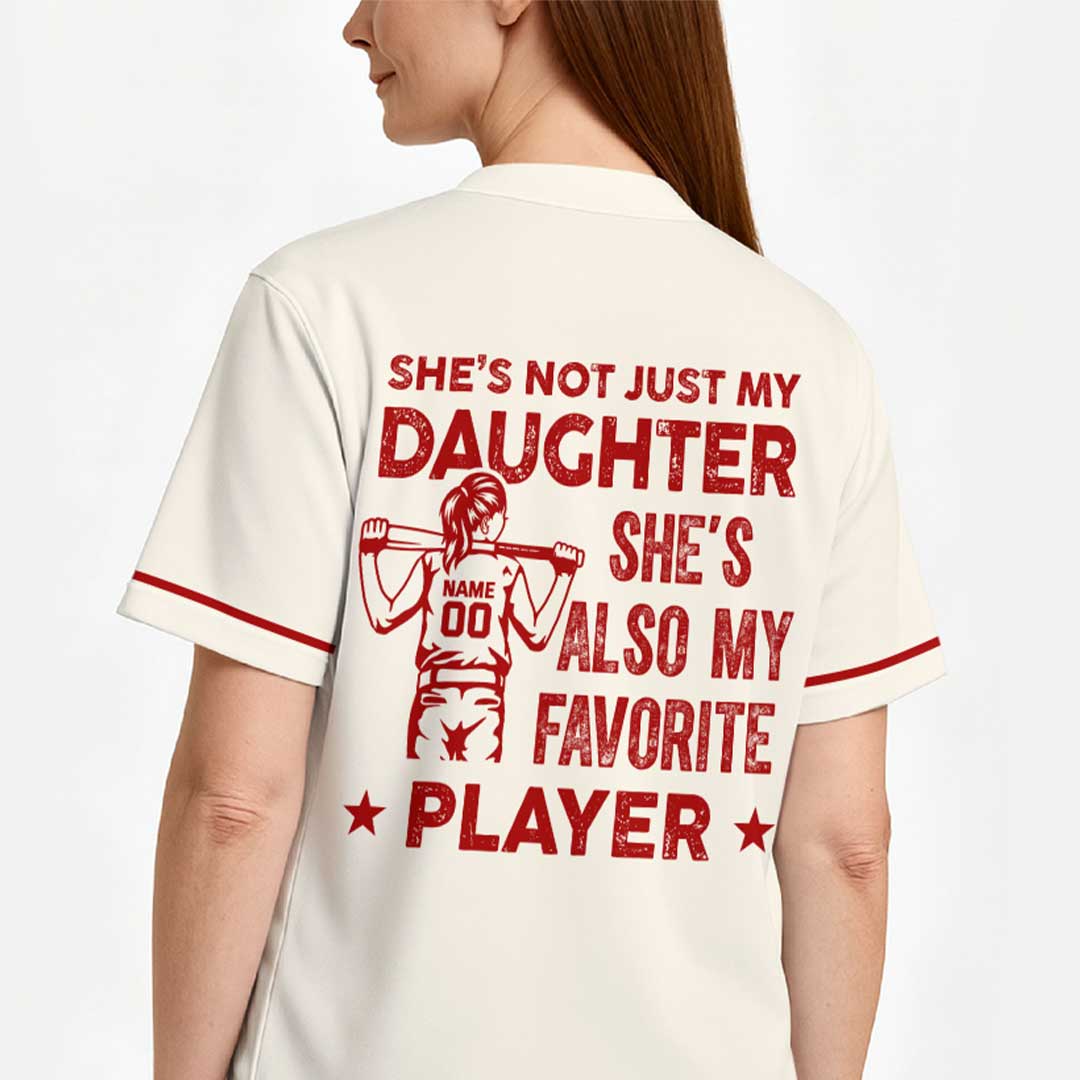 She's Not Just My Daughter She's Also My Favorite Player - Custom Baseball Jersey For Mom