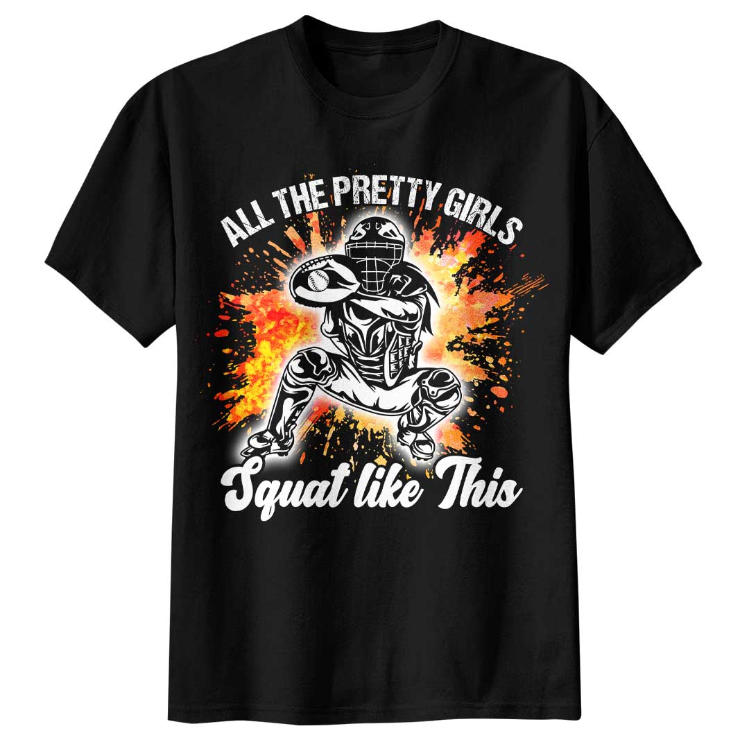 All The Pretty Girls Squat Like This - Black and White Softball Tshirt