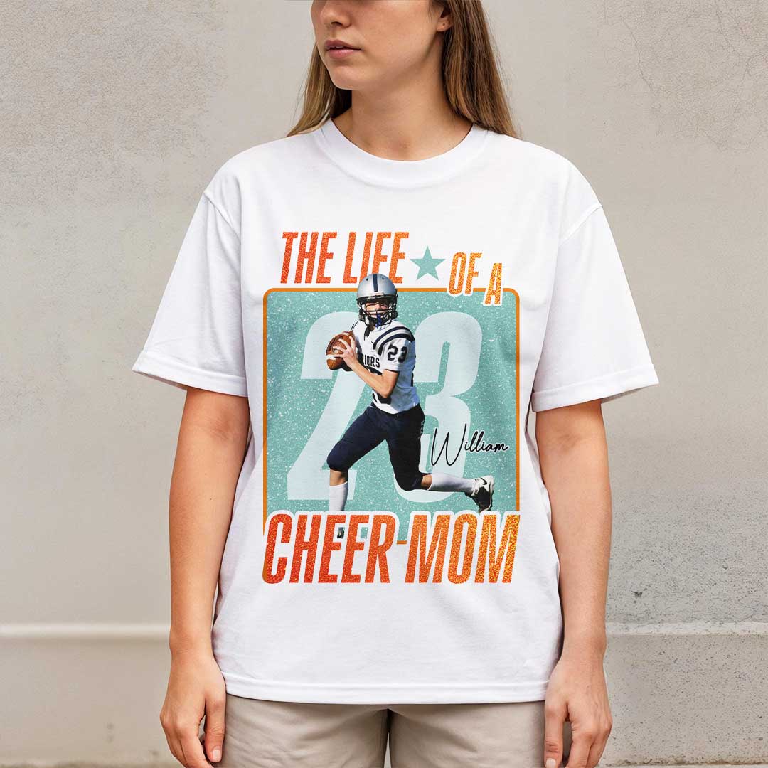 The Life Of A Cheer Mom - Personalized Football Player Photo and Number T-Shirt