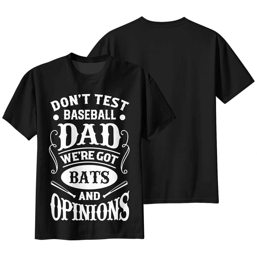 Baseball Dad Got Bats and Opinions - Black White Baseball T-Shirt