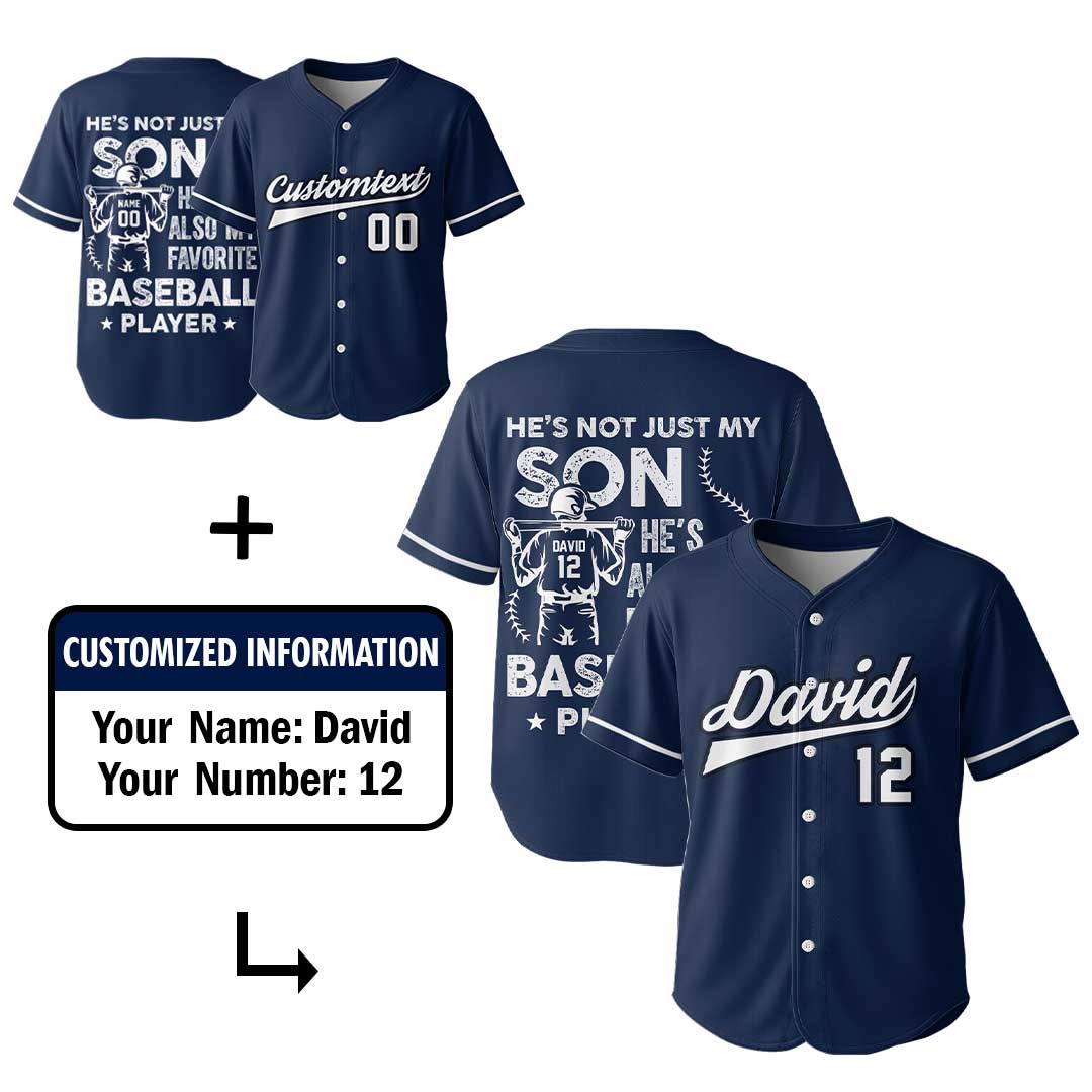 He's Not Just My Son He’s Also My Favorite Baseball Player - Custom Navy White Baseball Jersey