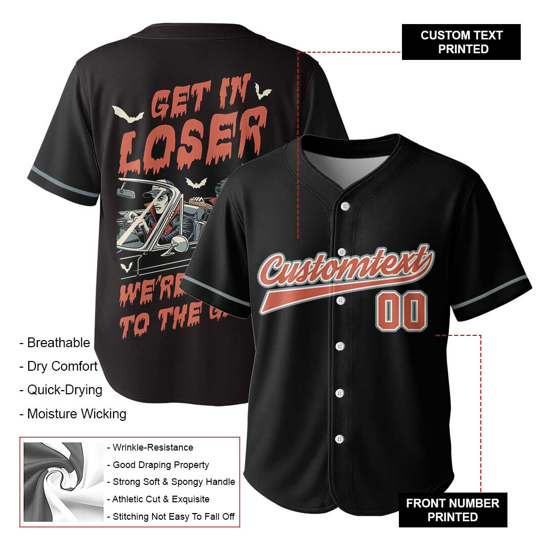 Get In Loser We're Going To The Game - Custom Black Halloween Baseball Jersey