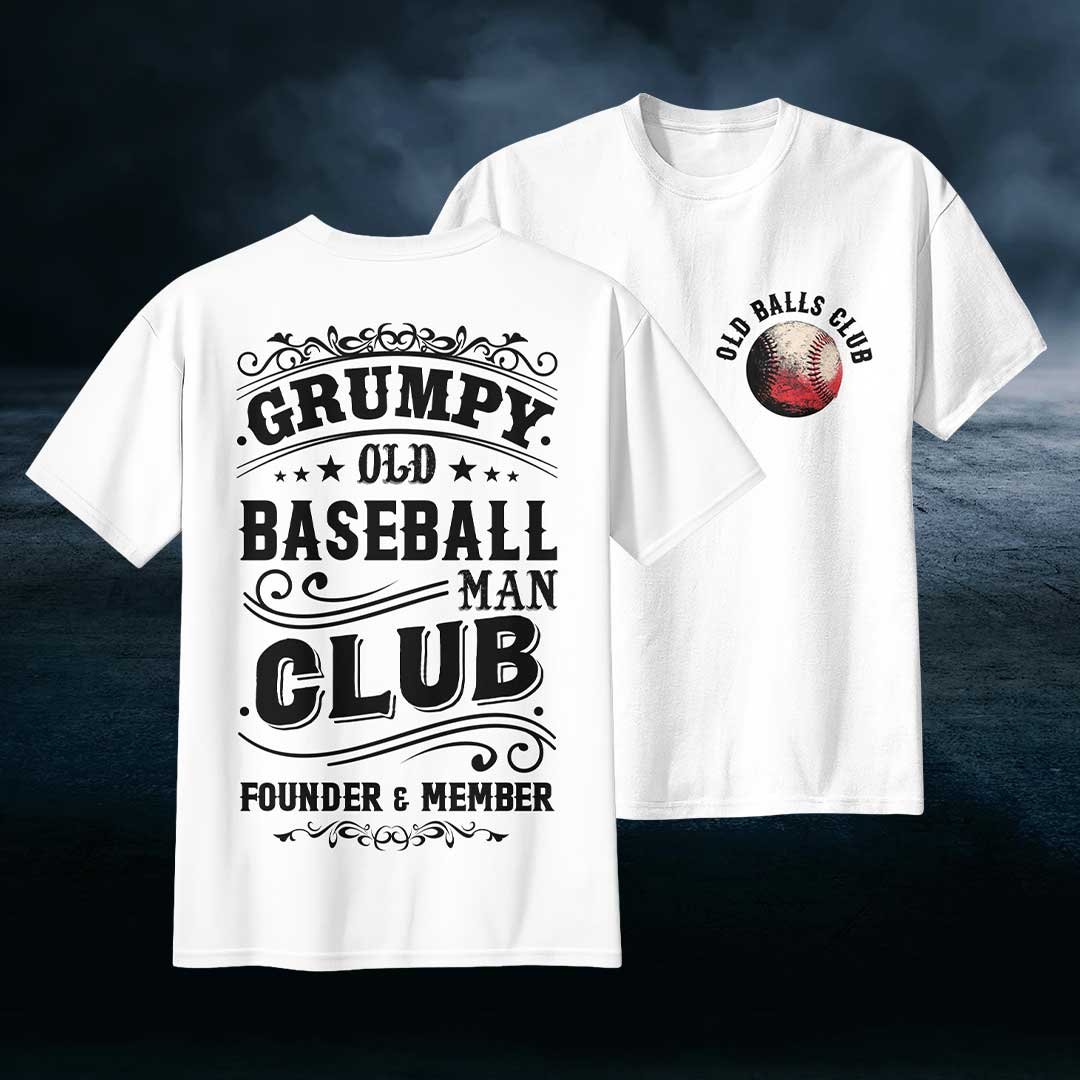 Grumpy Old Baseball Man Club - Two Sided Baseball T-Shirt
