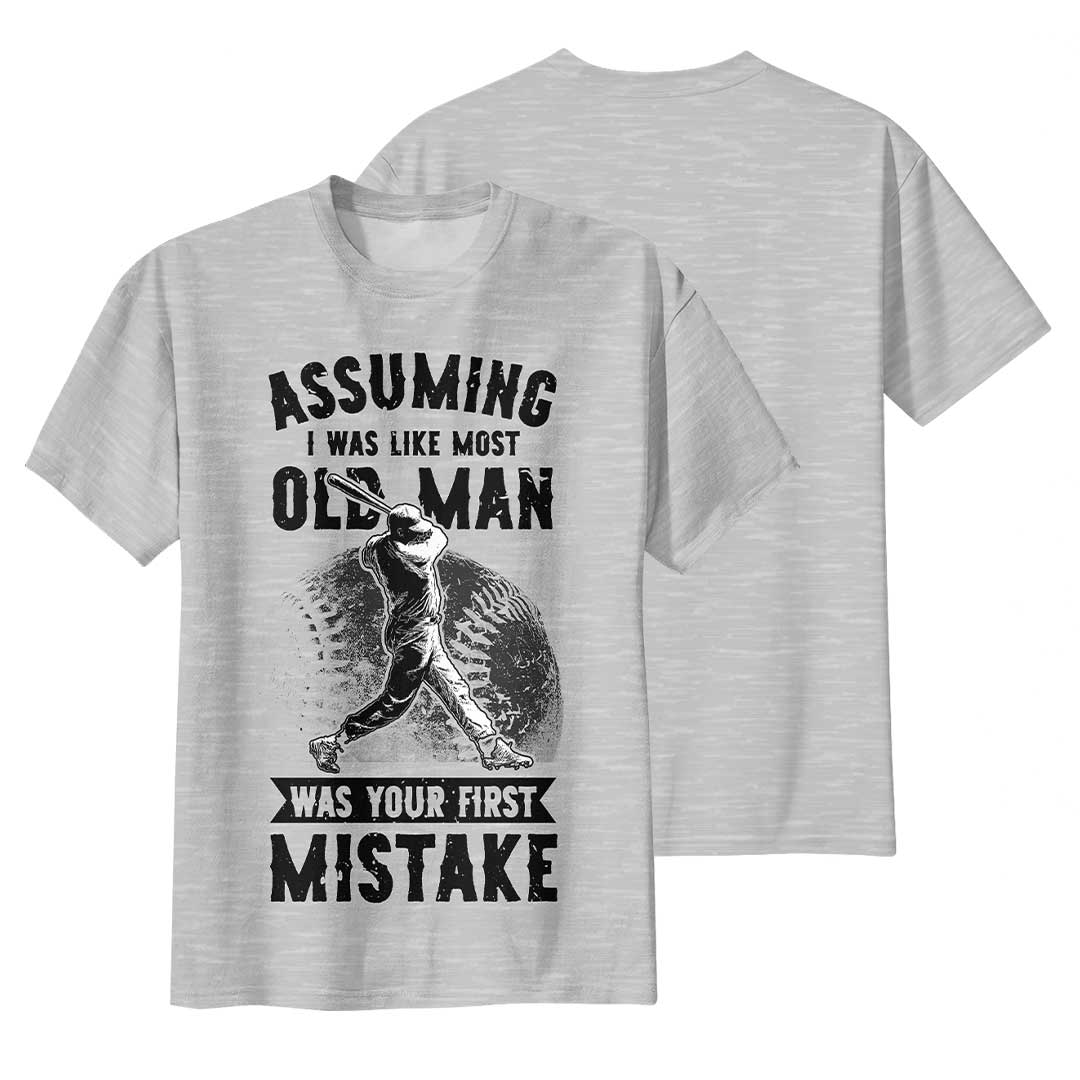 Assuming I Was Like Most Old Man Was Your First Mistake - Black Grey Baseball T-Shirt