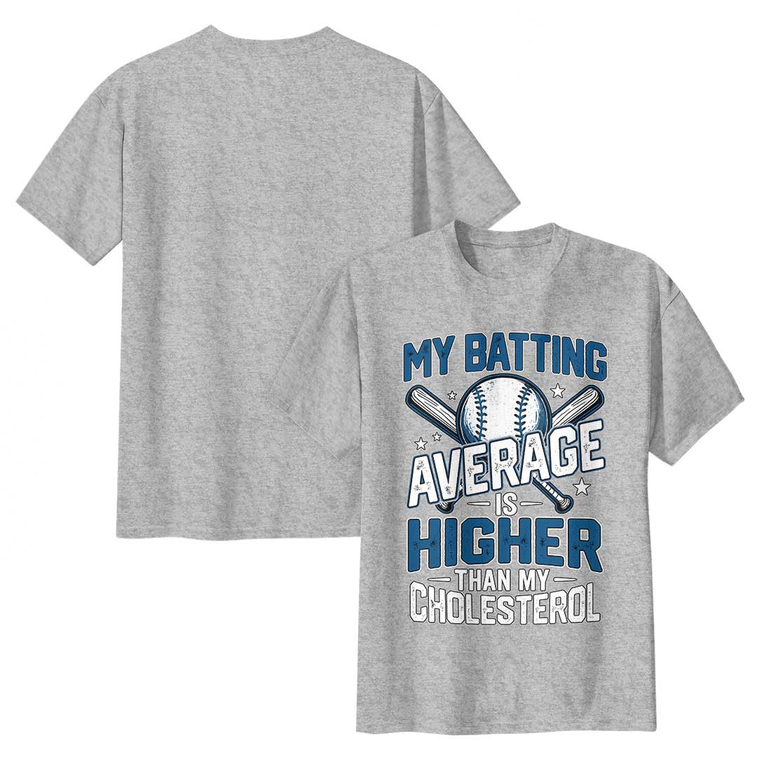 My Batting Average Is Higher Than My Cholesterol - Black Grey Baseball T-Shirt