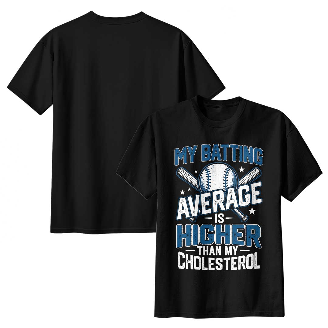 My Batting Average Is Higher Than My Cholesterol - Black Grey Baseball T-Shirt