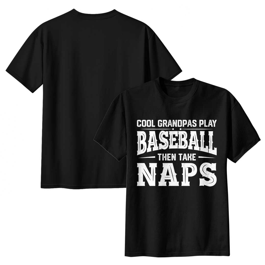 Cool Grandpas Play Baseball Then Take Naps - Black Baseball T-Shirt