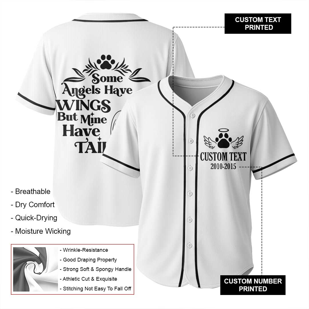 Some Angels Have Wings But Mine Have Tails - Custom Pet Memorial Baseball Jersey