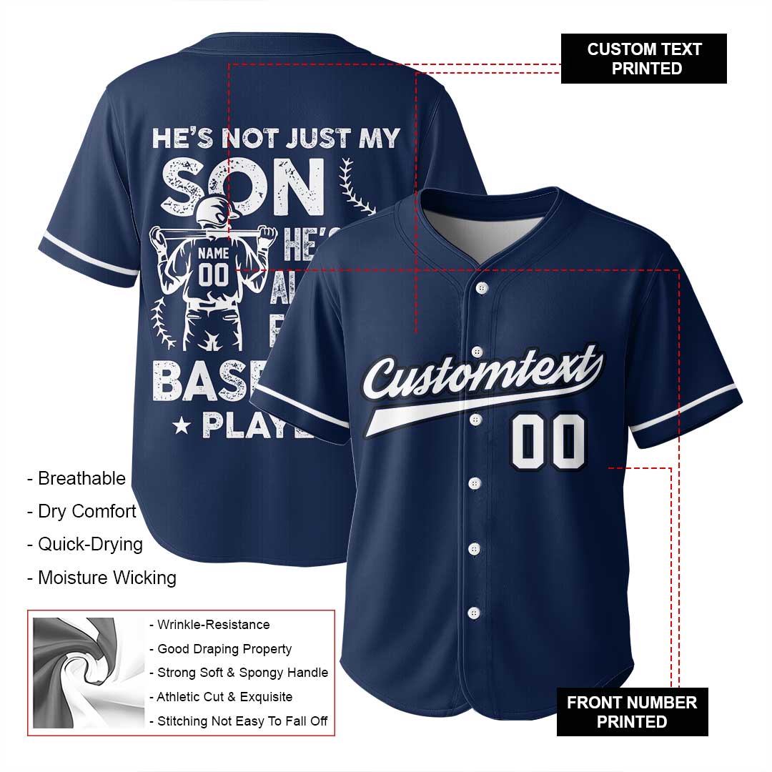 He's Not Just My Son He’s Also My Favorite Baseball Player - Custom Navy White Baseball Jersey