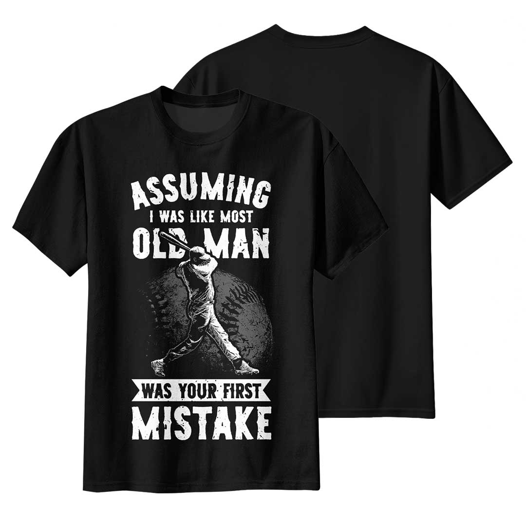 Assuming I Was Like Most Old Man Was Your First Mistake - Black Grey Baseball T-Shirt
