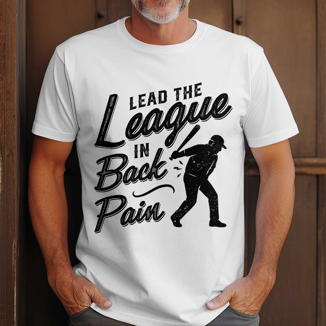 Lead The League In Back Pain - Black White Baseball T-Shirt