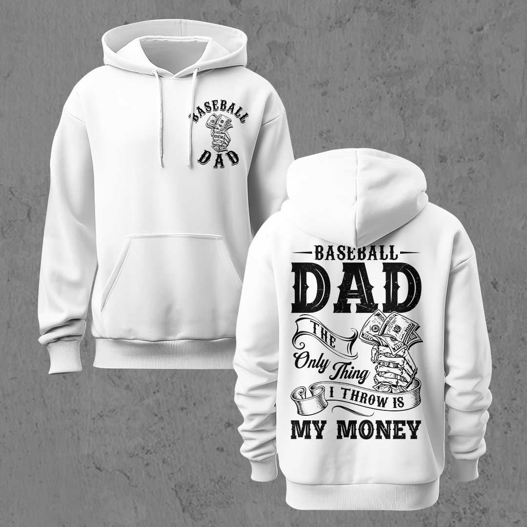 The Only Thing I Throw Is My Money - Black and White Dad Baseball Hoodie