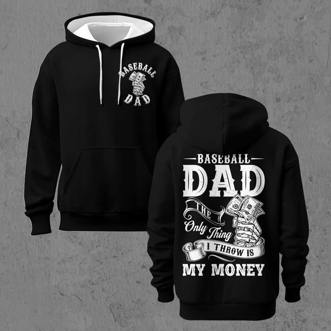 The Only Thing I Throw Is My Money - Black and White Dad Baseball Hoodie